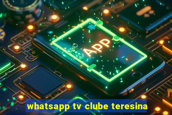 whatsapp tv clube teresina